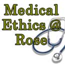 Medical Ethics at Rose